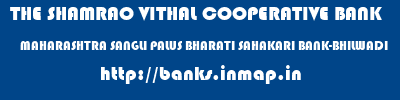 THE SHAMRAO VITHAL COOPERATIVE BANK  MAHARASHTRA SANGLI PALUS BHARATI SAHAKARI BANK-BHILWADI  banks information 